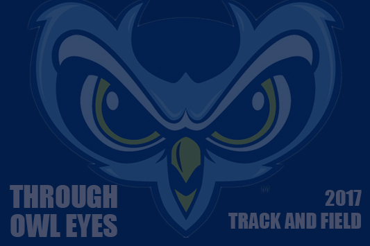 Through Owl Eyes: 2017 Track And Field Recap